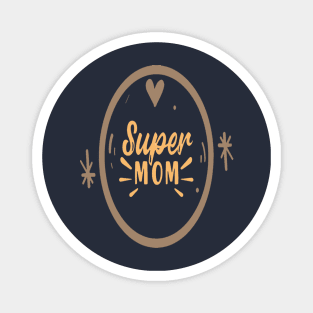 Super mom 2022 mother's day gift for mom Magnet